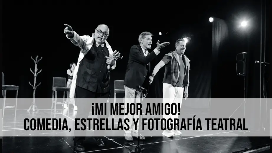 Elenco de la comedia teatral ¡Mi Mejor Amigo! con Jean Carlo Simancas, Daniel Sarcos y Claudio Nazoa en escena capturados por AchaStudios.